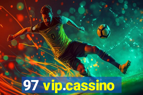 97 vip.cassino